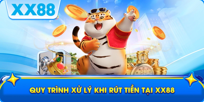 Quy trình xử lý khi rút tiền tại XX88